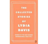 The Collected Stories Of Lydia Davis