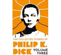 Philip K. Dick – The Collected Stories of Philip K. Dick Volumen 3 – Gateway