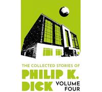 Philip K. Dick – Relatos recopilados de Philip K. Dick – Volumen 4