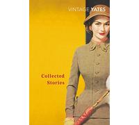 The Collected Stories Of Richard Yates