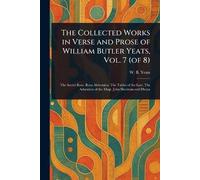 The Collected Works in Verse and Prose of William Butler Yeats, Vol. 7 (of 8)