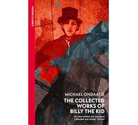 The Collected Works of Billy the Kid: by Michael Ondaatje