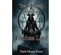 The Collected Works of Eliphas Levi