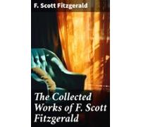 The Collected Works Of F. Scott Fitzgerald (ebook)