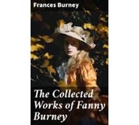 The Collected Works Of Fanny Burney (ebook)