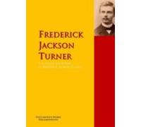 The Collected Works Of Frederick Jackson Turner (ebook)