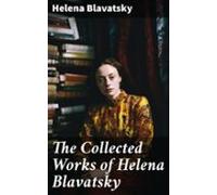 The Collected Works Of Helena Blavatsky (ebook)