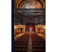 The Collected Works of Henrik Ibsen