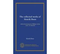 The collected works of Henrik Ibsen (v.04): with introductions by William Archer and C. H. Herford
