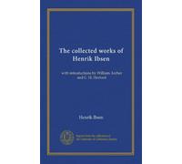 The collected works of Henrik Ibsen (v.06): with introductions by William Archer and C. H. Herford