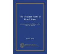 The collected works of Henrik Ibsen (v.07): with introductions by William Archer and C. H. Herford