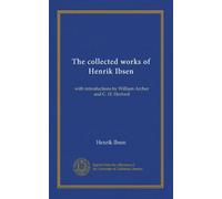The collected works of Henrik Ibsen (v.11): with introductions by William Archer and C. H. Herford