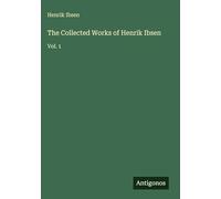 The Collected Works of Henrik Ibsen: Vol. 1
