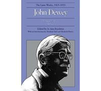 The Collected Works of John Dewey V. 7; 1932, Ethics: The Later Works, 1925-1953 (John Dewey Later Works, 1925-1953)