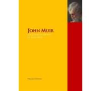 The Collected Works Of John Muir (ebook)