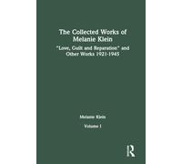 The Collected Works of Melanie Klein: Volume 1