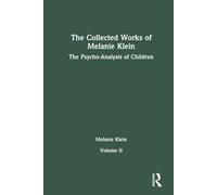 The Collected Works of Melanie Klein: Volume 2