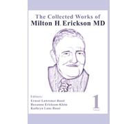 The Collected Works of Milton H. Erickson, MD, Digital Edition: Volume 1: the Nature of Therapeutic Hypnosis