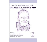The Collected Works of Milton H. Erickson, MD, Digital Edition: Volume 2: Basic Hypnotic Induction and Suggestion