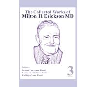 The Collected Works of Milton H. Erickson, MD, Digital Edition: Volume 3: Opening the Mind