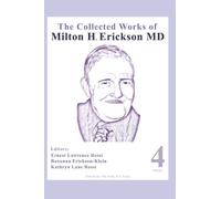 The Collected Works of Milton H. Erickson, MD: Volume 4: Advanced Approaches to Therapeutic Hypnosis