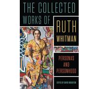 The Collected Works of Ruth Whitman: Personas and Personhood