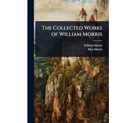 The Collected Works of William Morris