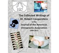 The Collected Writings of Dr. Robert Cooperstein In the Journal of the American Chiropractic Association