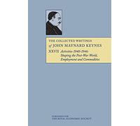 The Collected Writings of John Maynard Keynes: Volume 27, Activities 1940-1946: Shaping the Post-War World: Employment and Commodities, Paperback