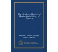 The collection of John Boyd Thacher in the Library of Congress (v.2)