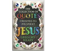 The Collection of Quotes Credited to Prophet Jesus