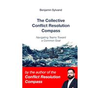 The Collective Conflict Resolution Compass: Navigating Teams Toward a Common Goal