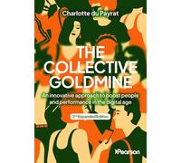 The Collective Goldmine: An innovative approach to boost people and performance in the digital age (MANAGEMENT)