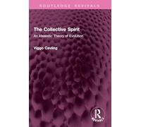 The Collective Spirit: An Idealistic Theory of Evolution (Routledge Revivals)
