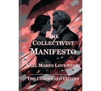 The Collectivist Manifesto: Karl Marx's Love Story (The Black Umbrella)