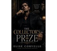The Collector’s Prize: A Dark Captive Romance and Psychological Thriller: 8 (The Empire of Obsession)