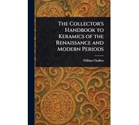 The Collector's Handbook to Keramics of the Renaissance and Modern Periods