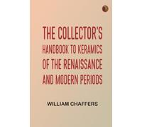 The Collector's Handbook to Keramics of the Renaissance and Modern Periods