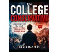 The College Conservative: Speaking From the Soul: The Art of Debate and Dialogue in a Divided World