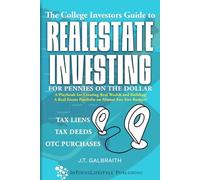 The College Investors Guide to Real Estate Investing For Pennies On The Dollar