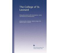 The College of St. Leonard: Being documents with translations, notes and historical introductions