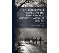 The College; Paper Read Before the International Congress of Arts and Science