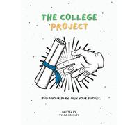 The College Project: Build Your Plan. Own Your Future.