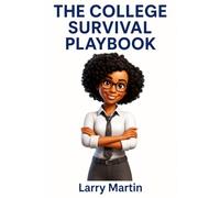 The College Survival Playbook (The Relentless College Success Series)
