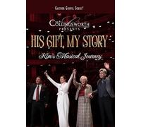 The Collingsworth Family - HIS GIFT, MY STORY: Kim's Musical Journey [DVD de Audio]