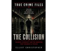 THE COLLISION: Dahmer, Scarver, and the Morning That Changed a Prison (True Crime Files)