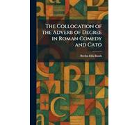 The Collocation of the Adverb of Degree in Roman Comedy and Cato