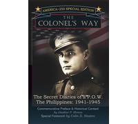 The Colonel's Way: The Secret Diaries of a P.O.W., The Philippines: 1941-1945