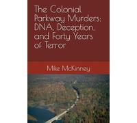 The Colonial Parkway Murders: DNA, Deception, and Forty Years of Terror