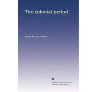 The colonial period: Volume 2